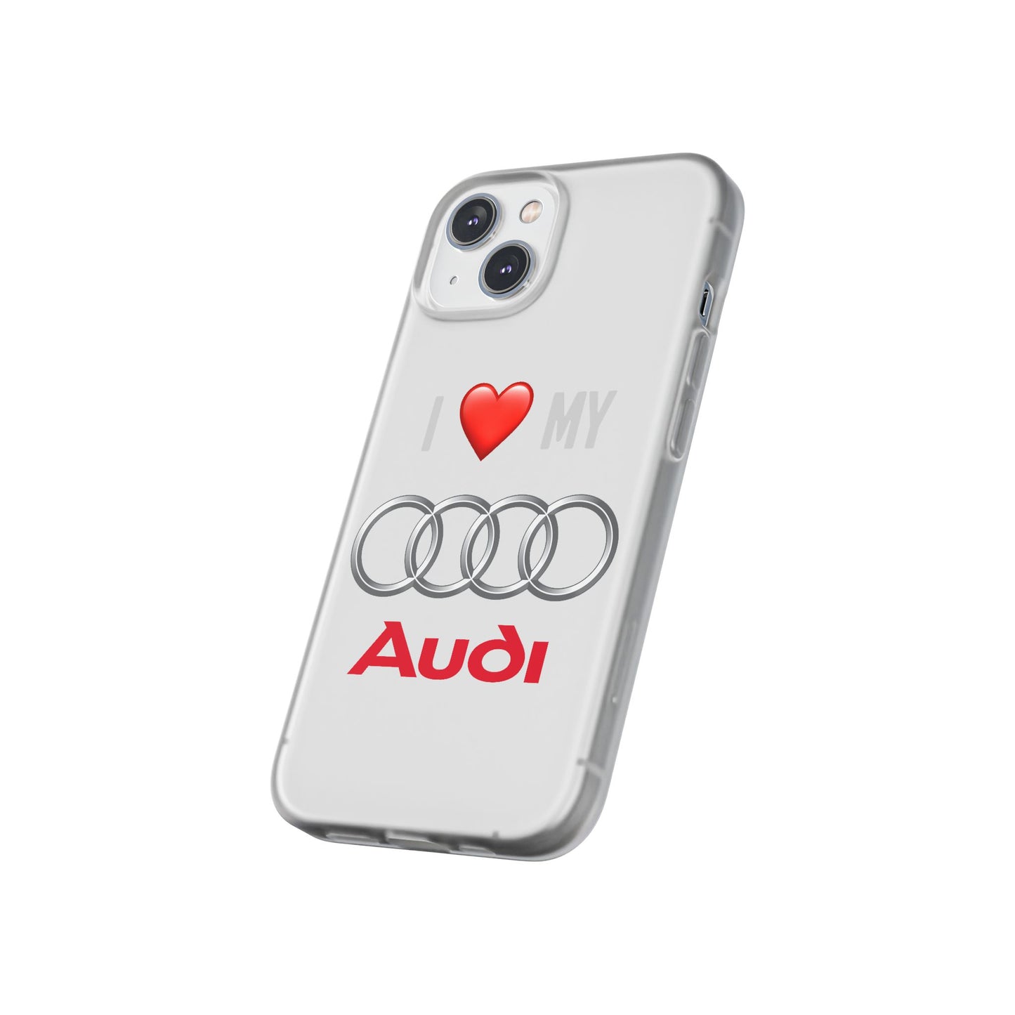 Audi Phone Case - Flexible And Frosted TPU Plastic I Love My Audi Phone Case